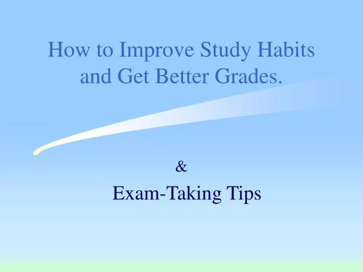 how to improve study habits and get better grades