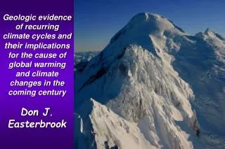 Geologic issues about global climatic warming Is global warming real? What is the evidence for CO 2 as the cause