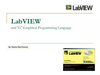 LabVIEW and “ G ” Graphical Programming Language