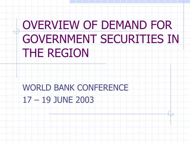 overview of demand for government securities in the region