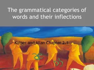 The grammatical categories of words and their inflections