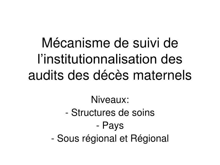 m canisme de suivi de l institutionnalisation des audits des d c s maternels