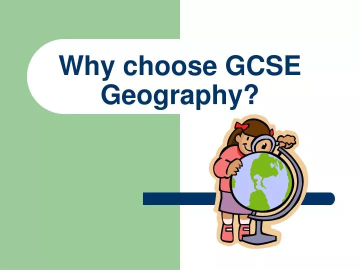 why choose gcse geography