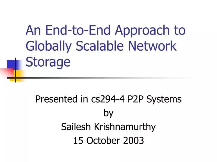 an end to end approach to globally scalable network storage