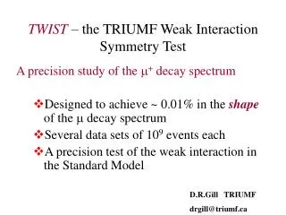 TWIST – the TRIUMF Weak Interaction Symmetry Test
