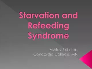 Starvation and Refeeding Syndrome