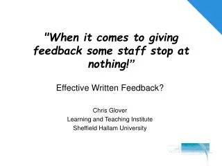 &quot;When it comes to giving feedback some staff stop at nothing! ”