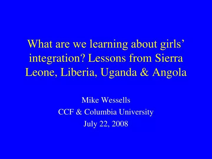 what are we learning about girls integration lessons from sierra leone liberia uganda angola