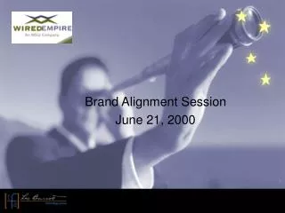 Brand Alignment Session June 21, 2000