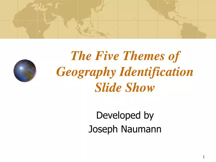 the five themes of geography identification slide show