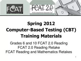 Spring 2012 Computer-Based Testing (CBT) Training Materials