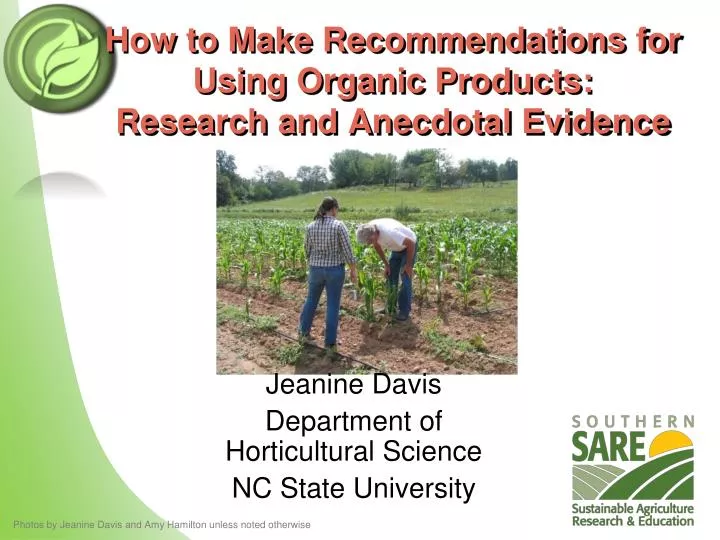 how to make recommendations for using organic products research and anecdotal evidence