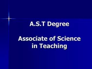A.S.T Degree Associate of Science in Teaching