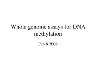 Whole genome assays for DNA methylation
