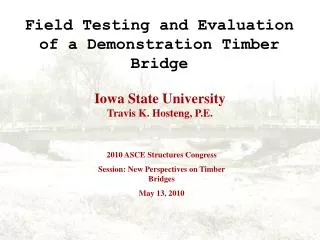 Field Testing and Evaluation of a Demonstration Timber Bridge