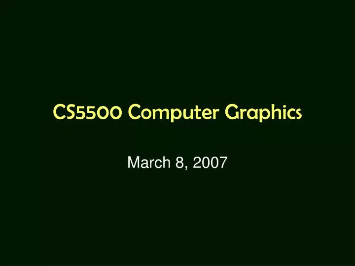 cs5500 computer graphics