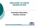 WELCOME TO UNCW ORIENTATION