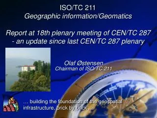 ISO/TC 211 Geographic information/Geomatics Report at 18th plenary meeting of CEN/TC 287 - an update since last CEN/TC 2