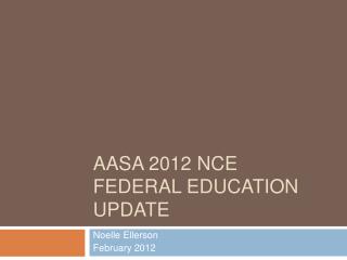 AASA 2012 NCE Federal Education Update