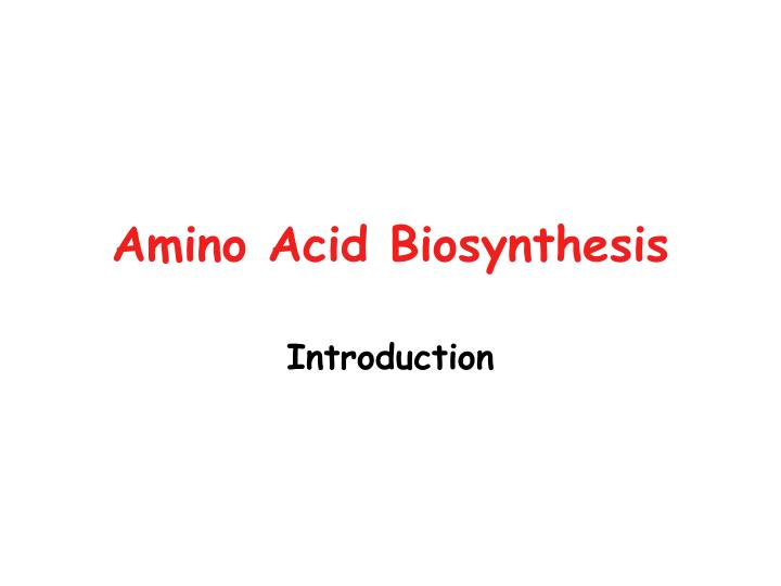 amino acid biosynthesis