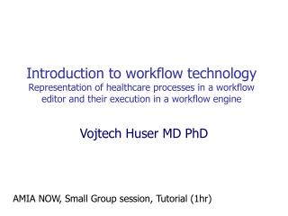 Introduction to workflow technology Representation of healthcare processes in a workflow editor and their execution in