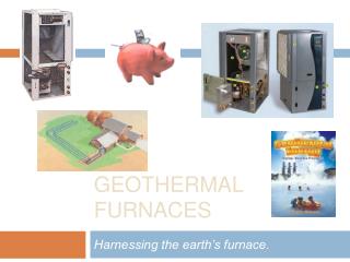 Geothermal furnaces