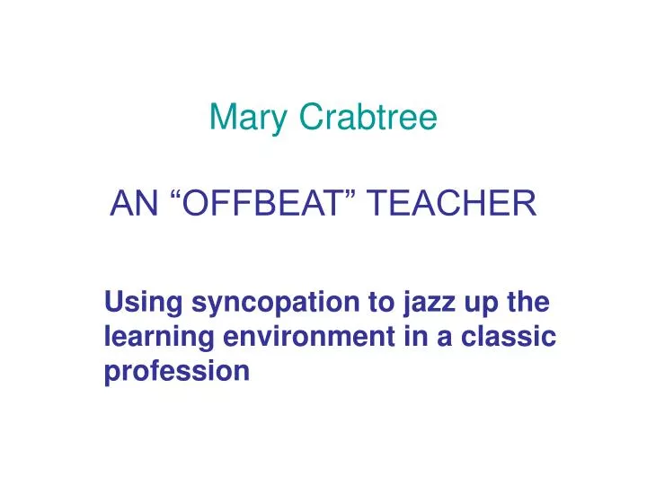 mary crabtree an offbeat teacher