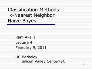 Classification Methods: k-Nearest Neighbor Naïve Bayes