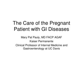 The Care of the Pregnant Patient with GI Diseases