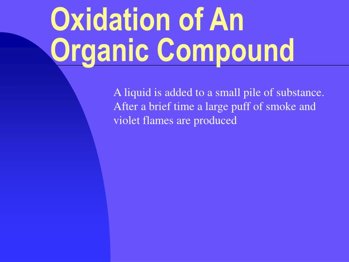 oxidation of an organic compound