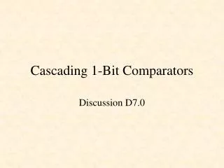 Cascading 1-Bit Comparators