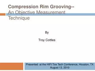 Compression Rim Grooving-- An Objective Measurement Technique
