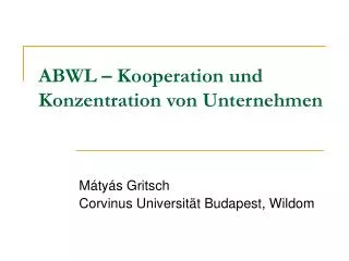 ABWL – Kooperation und Konzentration von Unternehmen