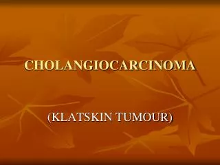 CHOLANGIOCARCINOMA