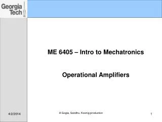 ME 6405 – Intro to Mechatronics Operational Amplifiers