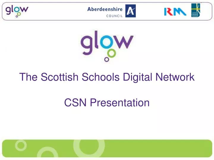 the scottish schools digital network csn presentation