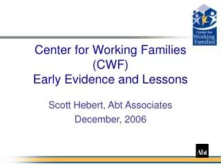 Center for Working Families (CWF) Early Evidence and Lessons