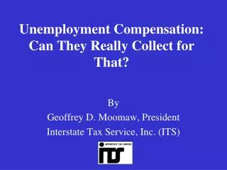 Unemployment Compensation: Can They Really Collect for That?