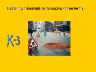 Factoring Trinomials by Grouping (three terms)