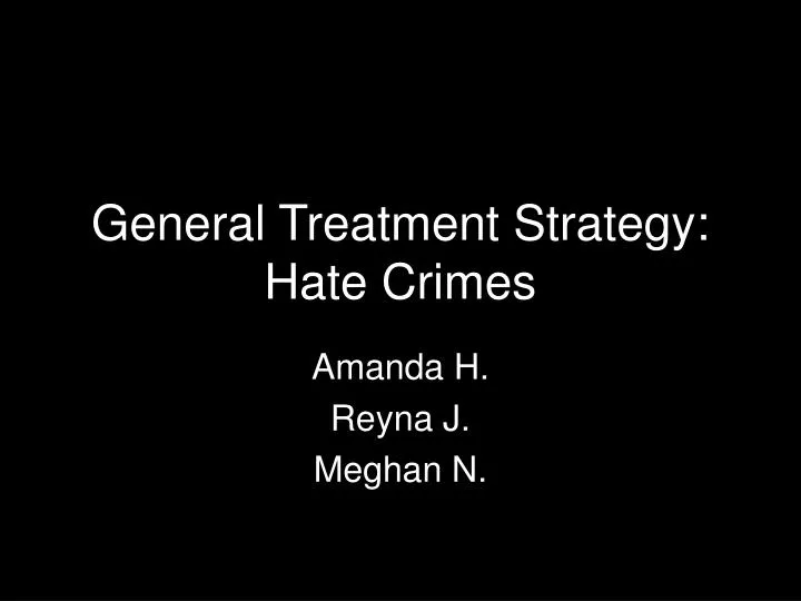general treatment strategy hate crimes