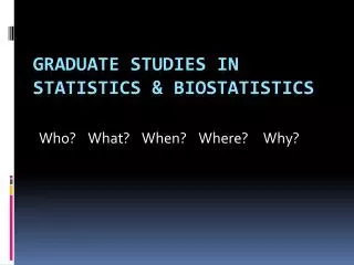 Graduate STUDIES in STATISTICS &amp; BIOSTATISTICS