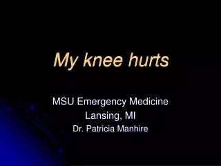 My knee hurts