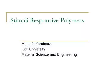 Stimuli Responsive Polymers
