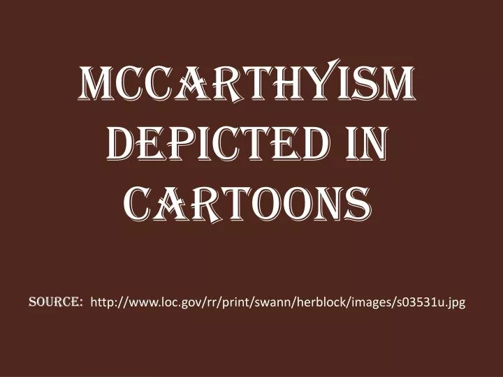 mccarthyism depicted in cartoons source http www loc gov rr print swann herblock images s03531u jpg