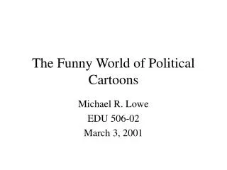 The Funny World of Political Cartoons