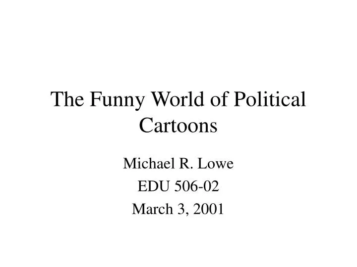 the funny world of political cartoons