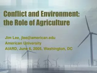 Conflict and Environment: the Role of Agriculture