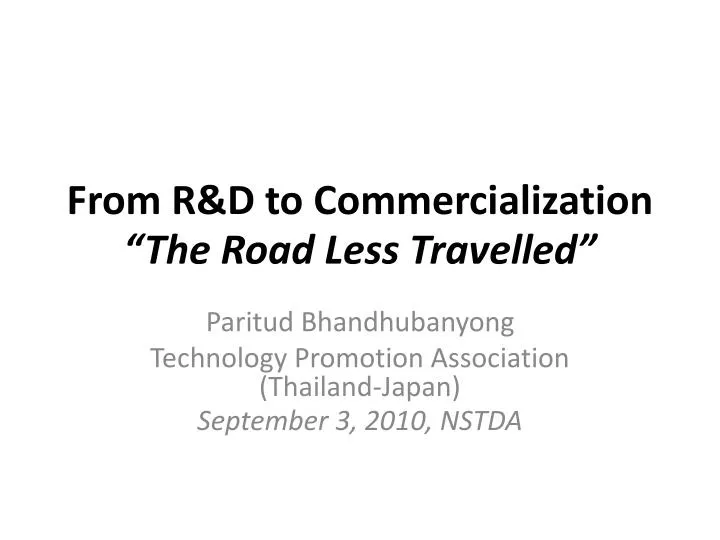 from r d to commercialization the road less travelled