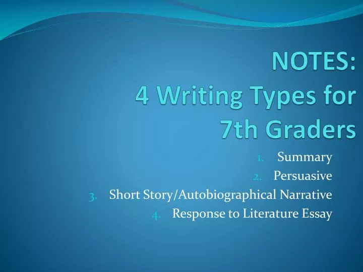 notes 4 writing types for 7th graders