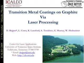 Transition Metal Coatings on Graphite Via Laser Processing D. Rajput*, L. Costa, K. Lansford, A. Terekhov, G. Murray,